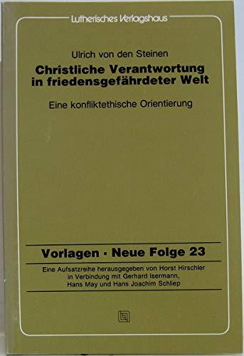 Christliche Verantwortung in friedensgefährdeter Welt. Eine konfliktethische Orientierung.