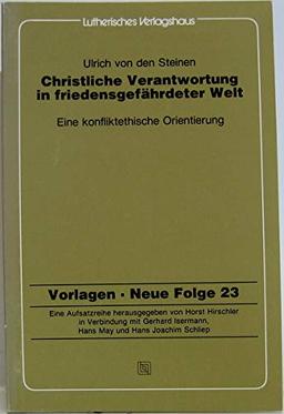 Christliche Verantwortung in friedensgefährdeter Welt. Eine konfliktethische Orientierung.