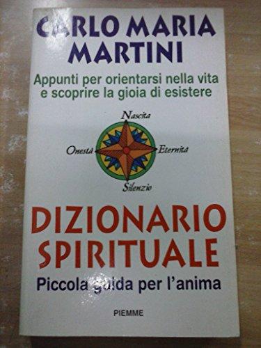 Dizionario spirituale. Piccola guida per l'anima (Collana De Mello)