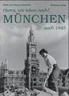 Hurra, wir leben noch! München nach 1945