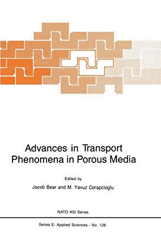 Advances in Transport Phenomena in Porous Media (Nato Science Series E:, 128, Band 128)