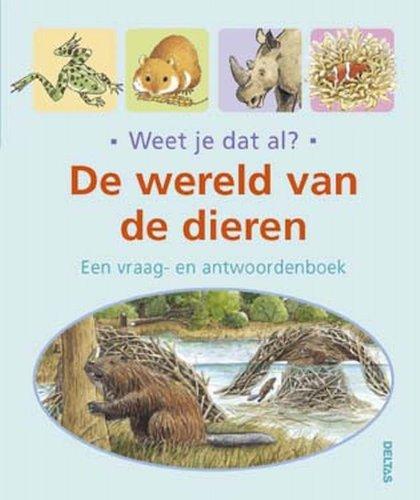 Weet je dat al? De wereld van de dieren