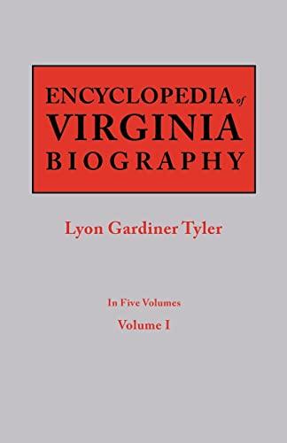 Encyclopedia of Virginia Biography. In Five Volumes. Volume I