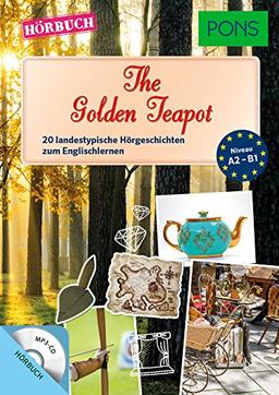 PONS Hörbuch: The Golden Teapot - 20 landestypische Kurzgeschichten zum Englischlernen (PONS Lektüre in Bildern)