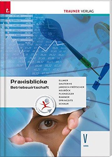 Praxisblicke - Betriebswirtschaft V HAK