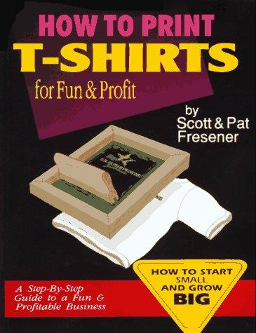 How to Print T-Shirts for Fun and Profit