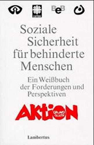 Soziale Sicherheit für behinderte Menschen: Ein Weißbuch der Forderungen und Perspektiven