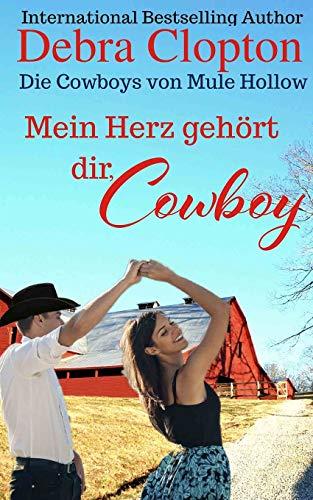 Mein Herz gehört dir, Cowboy (Die Cowboys von Mule Hollow Serie, Band 5)