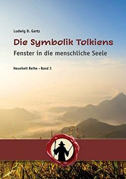 Die Symbolik Tolkiens: Fenster in die menschliche Seele (Neunheit)