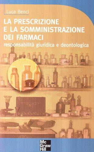 La prescrizione e la somministrazione dei farmaci. Responsabilità giuridica e deontologica (Medicina)