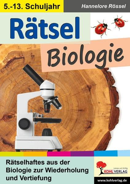 Rätsel Biologie: Rätselhaftes aus der Biologie zur Wiederholung und Vertiefung