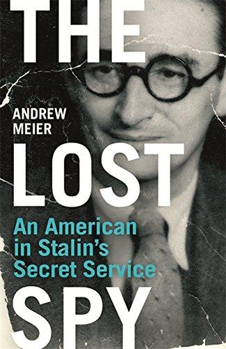 Lost Spy: An American in Stalin's Secret Service