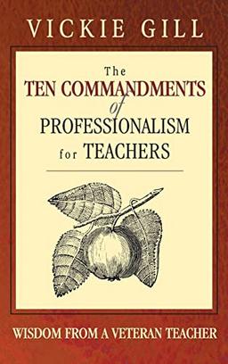 The Ten Commandments of Professionalism for Teachers: Wisdom From a Veteran Teacher