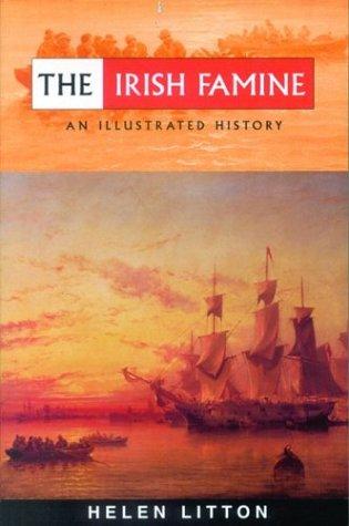 The Irish Famine: An Illustrated History