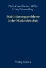 Stabilisierungsprobleme in der Marktwirtschaft: Prozesse und Strukturen. Artur Woll zum 80. Geburtstag