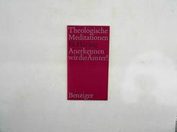 Anerkennen wir die Ämter! Theologische Meditationen Nr. 35 (Theologische Meditationen Nr. 35)