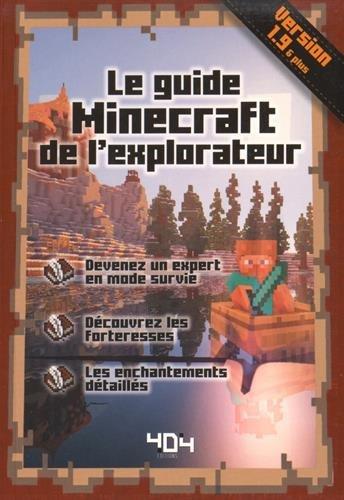 Le guide Minecraft de l'explorateur : version 1.9 & plus