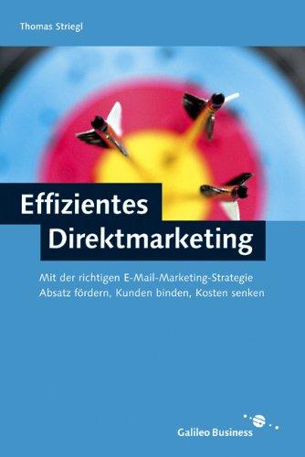 Effizientes Direktmarketing - Kundenkommunikation per E-Mail und Mobile Messages (Galileo Design)