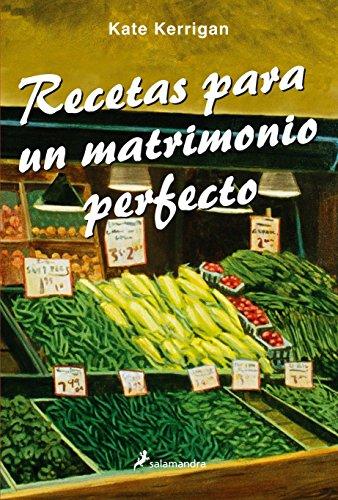 Recetas para un matrimonio perfecto (Novela)