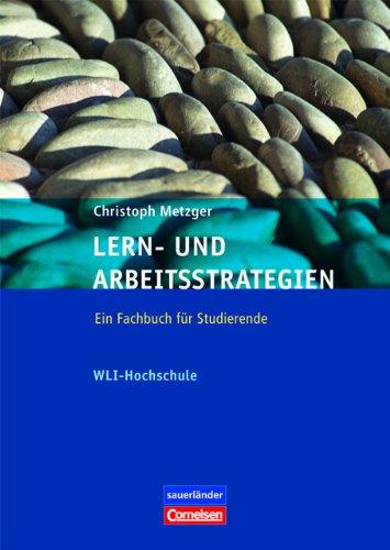 Wie lerne ich? WLI-Hochschule / Lern- und Arbeitsstrategien: Ein Fachbuch für Studierende