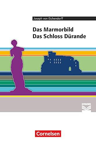 Cornelsen Literathek - Textausgaben: Das Marmorbild, Das Schloss Dürande - Empfohlen für das 10.-13. Schuljahr - Textausgabe - Text - Erläuterungen - Materialien