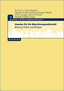 Impulse für die Migrationsgesellschaft (Bildung in Umbruchsgesellschaften)