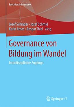 Governance von Bildung im Wandel: Interdisziplinäre Zugänge (Educational Governance)