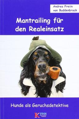 Mantrailing für den Realeinsatz: Hunde als Geruchsdetektive