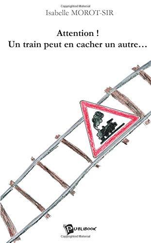 Attention ! Un train peut en cacher un autre ...