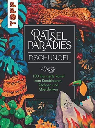 Rätselparadies – Dschungel: 100 illustrierte Rätsel zum Kombinieren, Rechnen und Querdenken