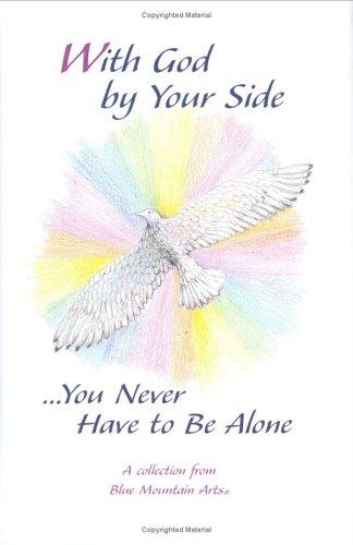 With God by Your Side: ...You Never Have to Be Alone : A Collection from Blue Mountain Arts