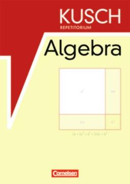 Kusch Repetitorium Algebra: Schülerbuch