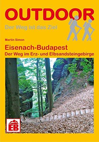 Eisenach - Budapest: Der Weg im Erz- und Elbsandsteingebirge (OutdoorHandbuch)