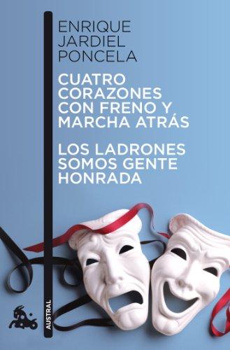 Cuatro corazones con freno y marcha atrás ; Los ladrones somos gente honrada (Contemporánea)