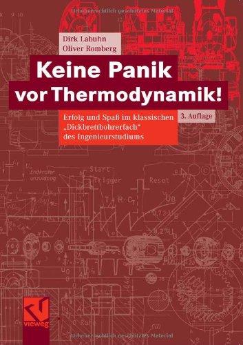 Keine Panik vor Thermodynamik!: Erfolg und Spaß im klassischen "Dickbrettbohrerfach" des Ingenieurstudiums