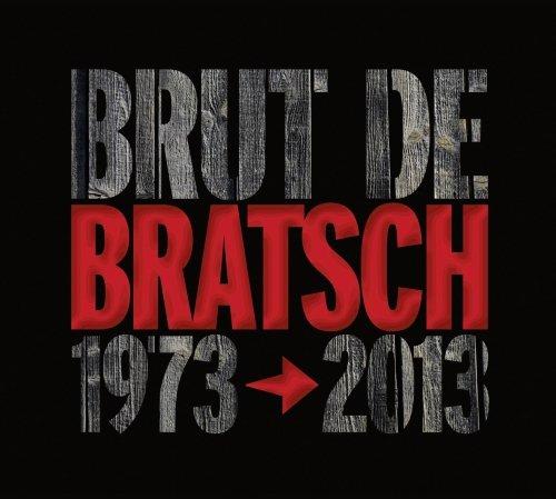 Brut de Bratsch 1973-2013