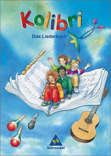 Kolibri. Musik, die Kinder bewegt - Ausgabe 2003: Kolibri: Liederbuch - Ausgabe 2003 Süd: Liederbuch 1 - 4