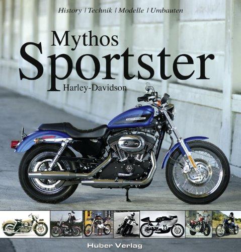 Mythos Sportster: 50 Jahre Harley-Davidson Sportster