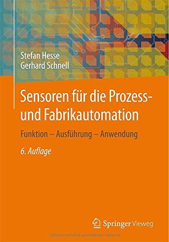 Sensoren für die Prozess- und Fabrikautomation: Funktion - Ausführung - Anwendung