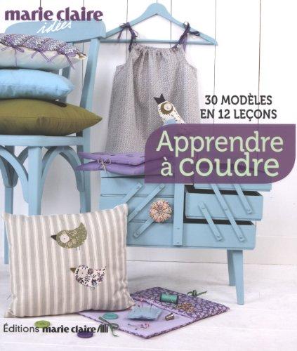 Apprendre à coudre : 30 modèles en 12 leçons