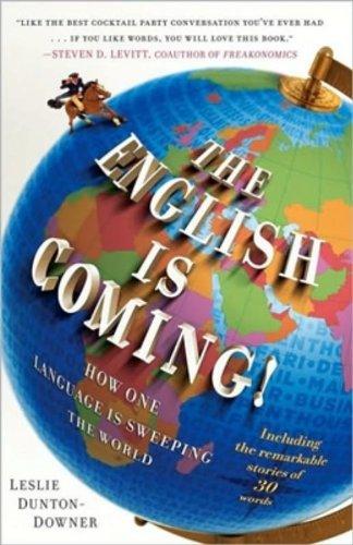 The English is Coming!: How One Language is Sweeping the World