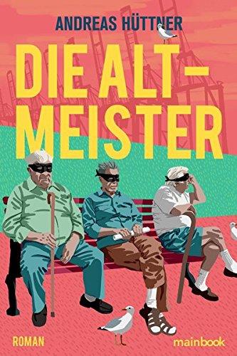 Die Altmeister: Roman