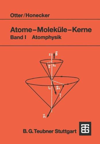 Atome - Moleküle - Kerne: Band I Atomphysik: BD I