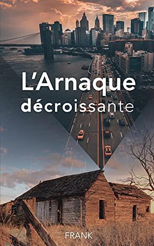 L'Arnaque décroissante