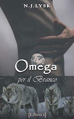 Un Omega per il Branco: Alpha/Beta/Omega Mpreg (Le Stelle del Branco, Band 1)