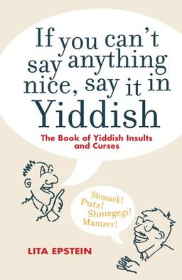 If you Can't Say Something Nice Say it in Yiddish