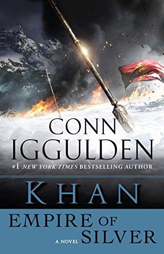 Khan: Empire of Silver: A Novel (The Khan Dynasty, Band 4)