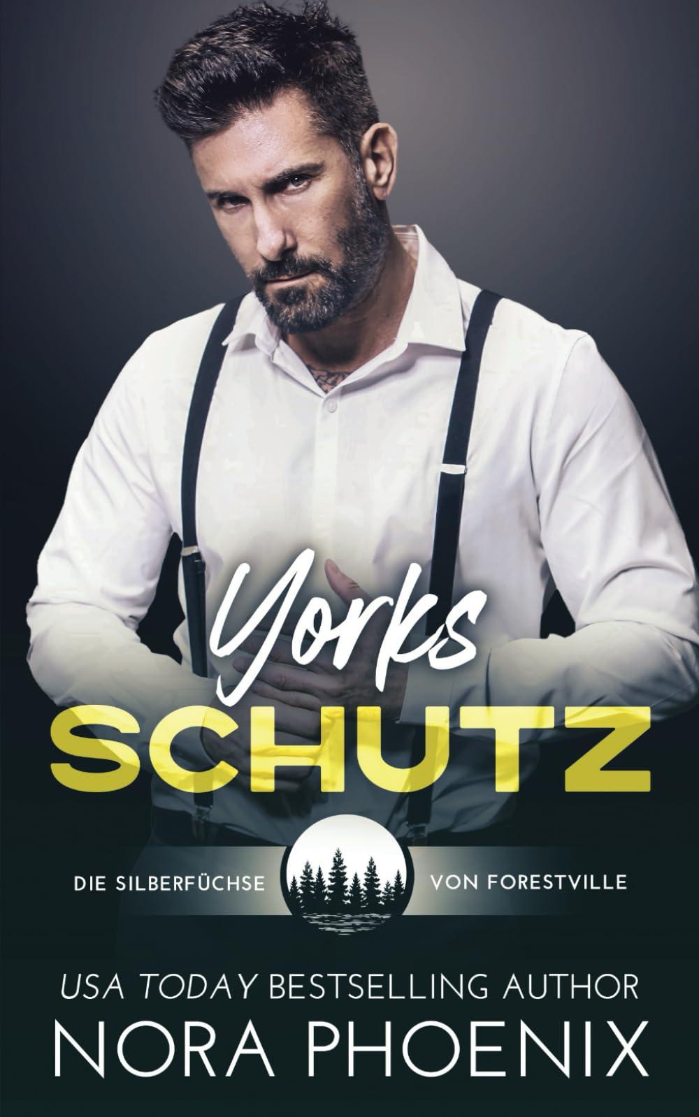 Yorks Schutz (Die Silberfüchse von Forestville, Band 4)