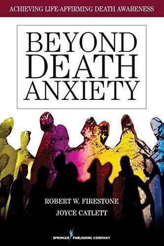 Beyond Death Anxiety: Achieving Life-Affirming Death Awareness