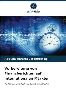 Vorbereitung von Finanzberichten auf internationalen Märkten: Einführung von Such- und Analysemethoden